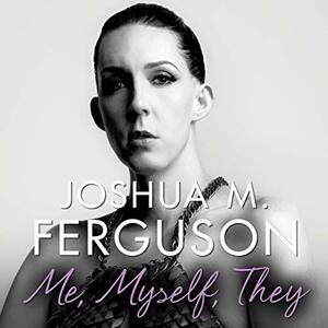 Me, Myself, They: Life Beyond the Binary by Luna M. Ferguson