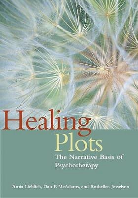 Healing Plots: The Narrative Basis Of Psychotherapy (The Narrative Study Of Lives) by Amia Lieblich