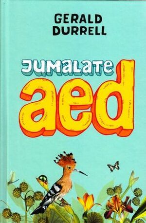 Jumalate aed by Gerald Durrell, Maia Planhof