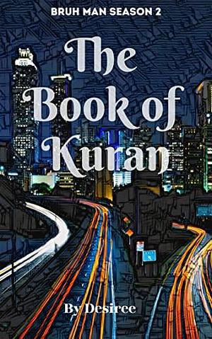 Book of Kuran: Bruh Man Season Two by Desirée, Desirée