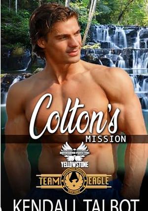 Colton's Mission by Kendall Talbot