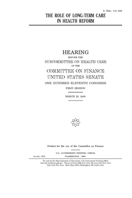 The role of long-term care in health reform by United States Congress, United States Senate, Committee on Finance (senate)