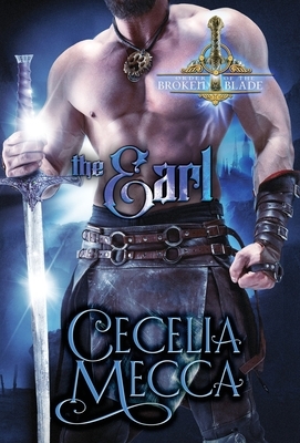 The Earl: Order of the Broken Blade by Cecelia Mecca