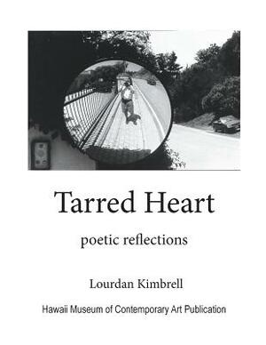 Tarred Heart: Poetic Reflections by Lourdan Kimbrell