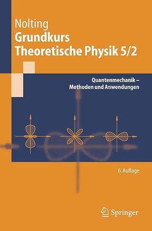 Grundkurs Theoretische Physik 5/2, Volume 5, Issue 2 by Wolfgang Nolting