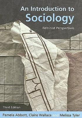 An Introduction to Sociology by Claire Wallace, Melissa Tyler, Pamela Abbott, Pamela Abbott