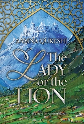 The Lady or the Lion by Aamna Qureshi