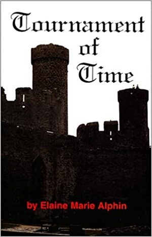 Tournament of Time by Elaine Marie Alphin