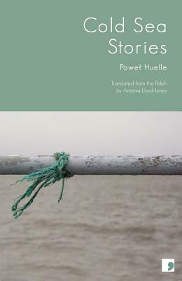 Cold Sea Stories by Paweł Huelle
