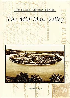 The Mid Mon Valley by Cassandra Vivian