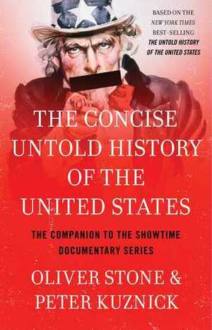 The Concise Untold History of the United States by Oliver Stone, Peter Kuznick