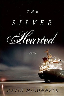 The Silver Hearted by David McConnell