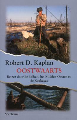 Oostwaarts by Robert D. Kaplan