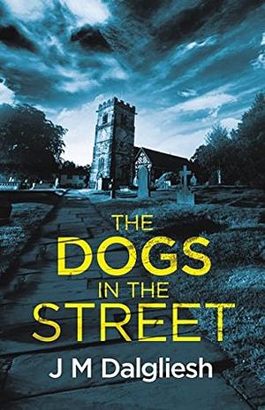 The Dogs in the Street by J.M. Dalgliesh
