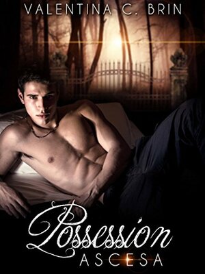 Possession: Ascesa by Valentina C. Brin