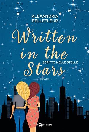 Written in the Stars. Scritto nelle stelle by Alexandria Bellefleur
