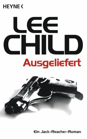 Ausgeliefert by Lee Child