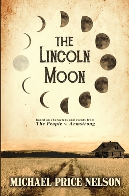 The Lincoln Moon by Michael Price Nelson