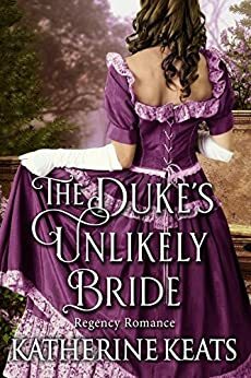 The Duke's Unlikely Bride by Katherine Keats