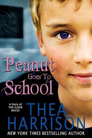 Peanut kommt in die Schule by Thea Harrison