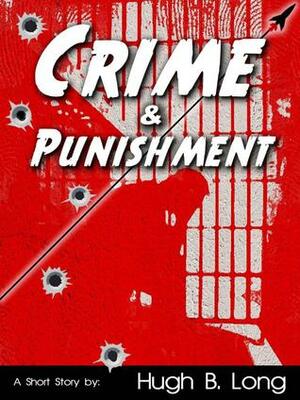 Crime and Punishment by Hugh B. Long