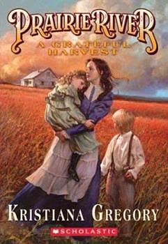 A Grateful Harvest by Kristiana Gregory, James Griffin