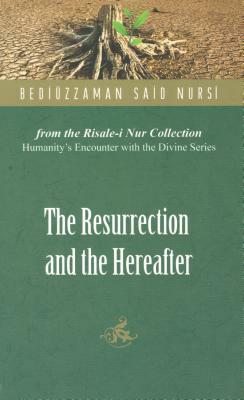 The Resurrection and the Hereafter by Bediuzzaman Said Nursi