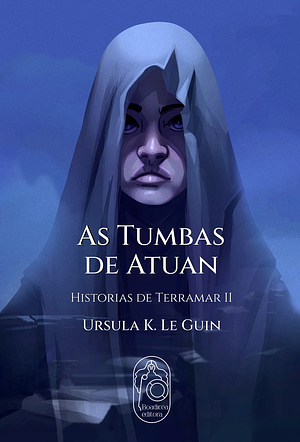 As tumbas de Atuan: historias de Terramar II by Ursula K. Le Guin