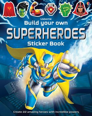 BUILD YOUR OWN SUPERHEROES STICKER BOOK by Simon Tudhope