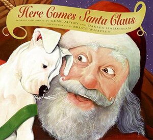 Here Comes Santa Claus by Gene Autry