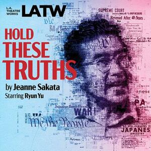 Hold These Truths by Jeanne Sakata