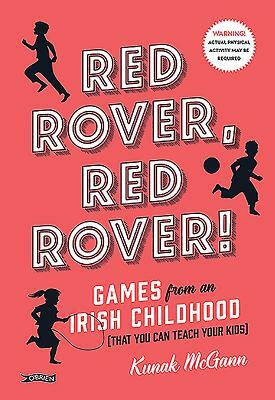 Red Rover, Red Rover!: Games from an Irish Childhood (That You Can Teach Your Kids) by Kunak McGann