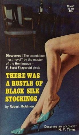 There Was a Rustle of Black Silk Stockings by Robert McAlmon