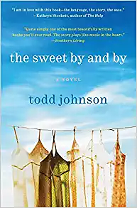 The Sweet By and By by Todd Johnson