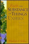 Faith: The Substance of Things Unseen by Penelope J. Stokes