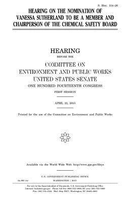 Hearing on the nomination of Vanessa Sutherland to be a Member and Chairperson of the Chemical Safety Board by Committee on Environment and Publ Works, United States Congress, United States Senate