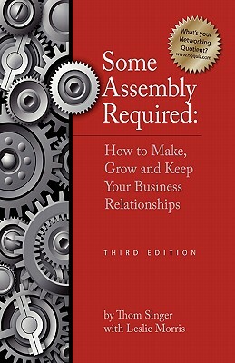 Some Assembly Required - Third Edition by Thom Singer