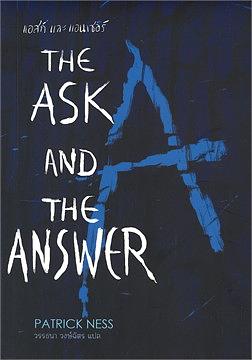 THE ASK AND THE ANSWER แอสก์ และ แอนเซอร์ by Patrick Ness