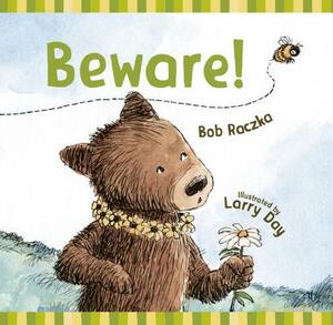 Beware! by Bob Raczka