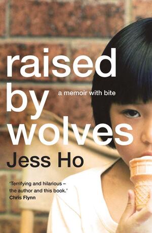 Raised by Wolves by Jess Ho