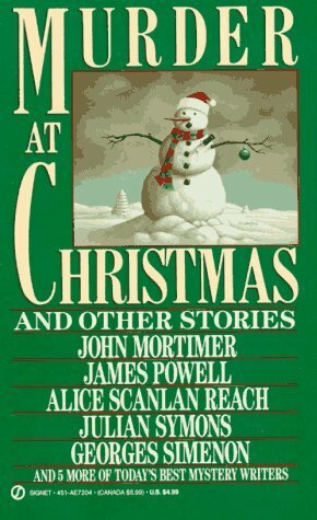 Murder at Christmas: And Other Stories by Robert Turner, Cynthia Manson, Julian Symons, C.M. Chan, Malcolm Gray, Paul Auster, Edward D. Hoch, Alice Scanlan Reach, Georges Simenon, John Mortimer