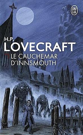 Le Cauchemar d'Innsmouth by H.P. Lovecraft, H.P. Lovecraft