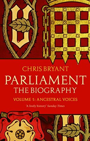 Parliament: The Biography by Chris Bryant
