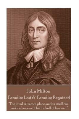 John Milton - Paradise Lost & Paradise Regained: "Innocence, once lost, can never be regained. Darkness, once gazed upon, can never be lost" by John Milton