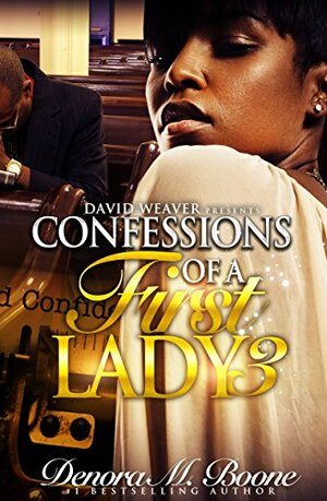 Confessions of a First Lady 3 by Denora Boone