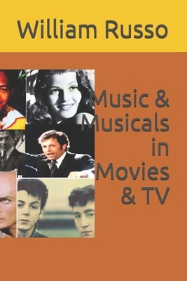 Music & Musicals in Movies & TV by William Russo