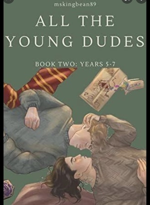 All The Young Dudes: Volume 2 - Years 5-7 by MsKingBean89