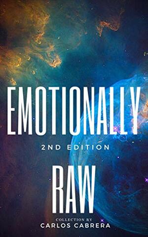 Emotionally Raw by Carlos Cabrera