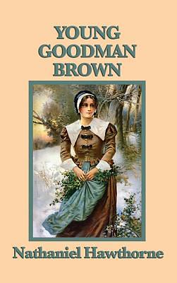 Young Goodman Brown by Nathaniel Hawthorne