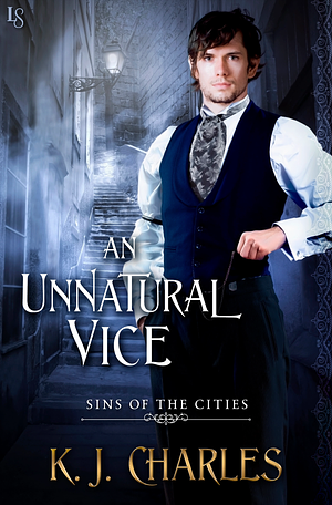 An Unnatural Vice by KJ Charles